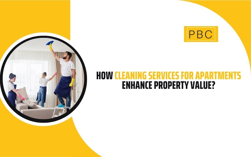 How Cleaning Services for Apartments Enhance Property Value?