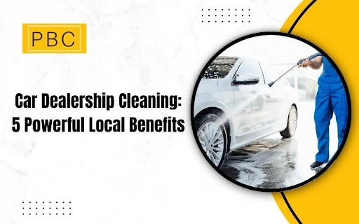 Car Dealership Cleaning Services in Fort Collins: Why Local Experience Matters