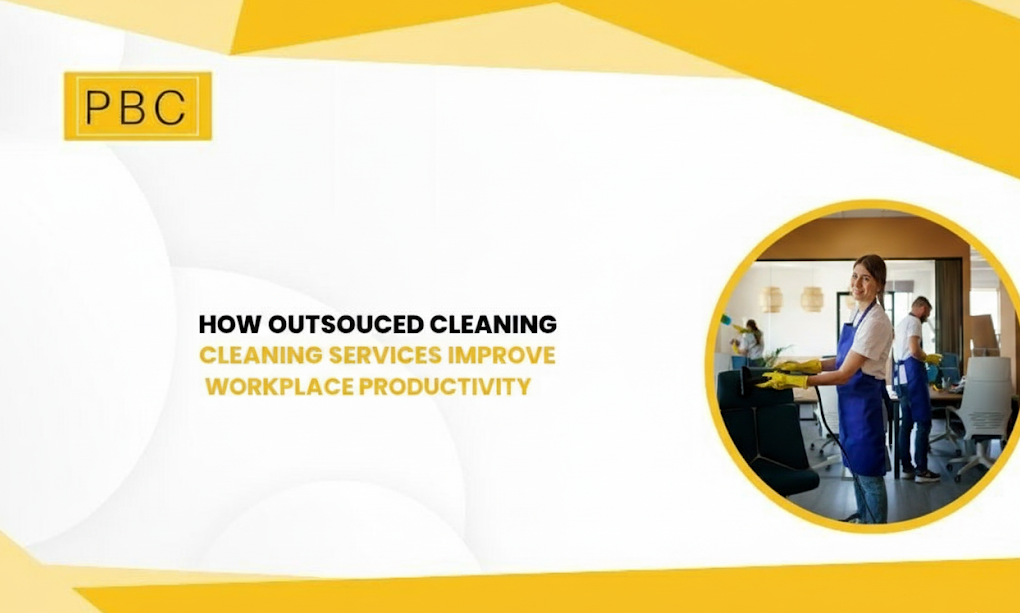 How Outsourced Cleaning Services Improve Workplace Productivity